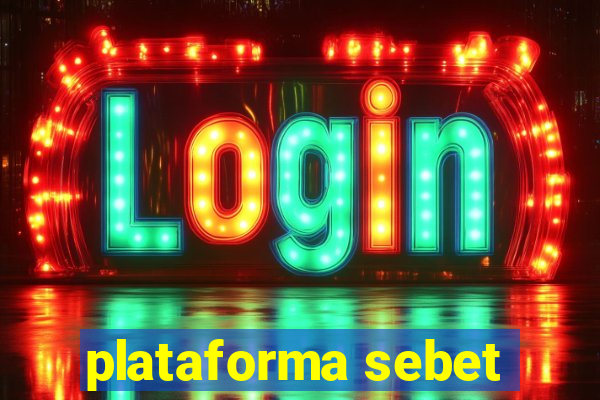 plataforma sebet